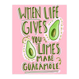 When Life Gives You Limes, Make Guacamole (Print Only) thumbnail