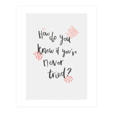 How Do You Know If You've Never Tried (Print Only) thumbnail