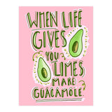 When Life Gives You Limes, Make Guacamole (Print Only) thumbnail