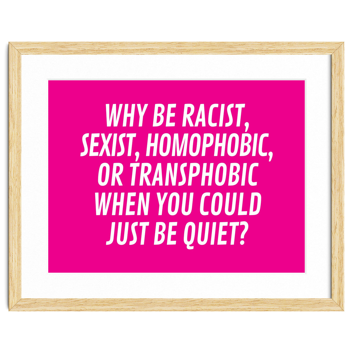 Why Be Racist, Sexist, Homophobic, Or Transphobic When You Could Just Be Quiet Pink