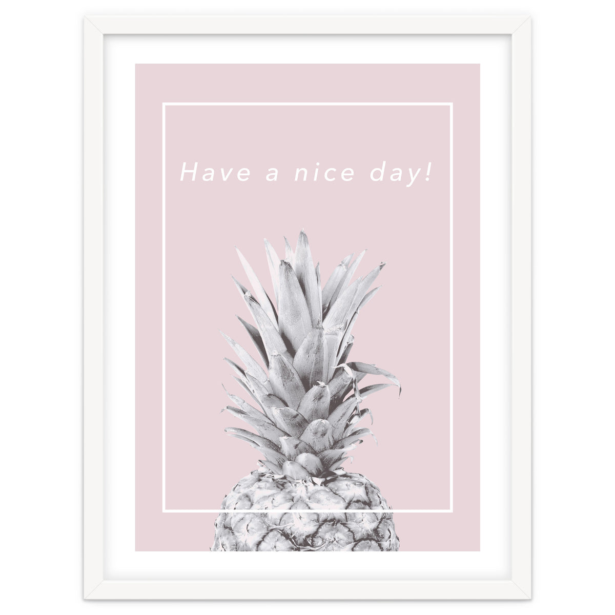 Have a nice day! - Pineapple Pink
