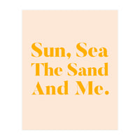 Sun, Sea, The Sand & Me (Print Only)