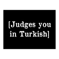 Judges You In Turkish (Print Only)