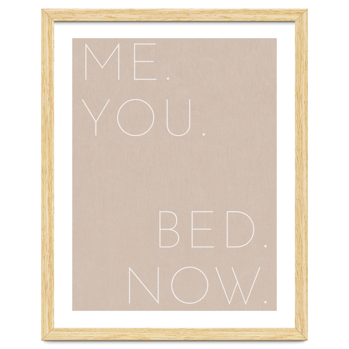 Me You Bed Now Beige