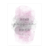 Do it with passion or not at all | watercolor pink (Print Only) thumbnail