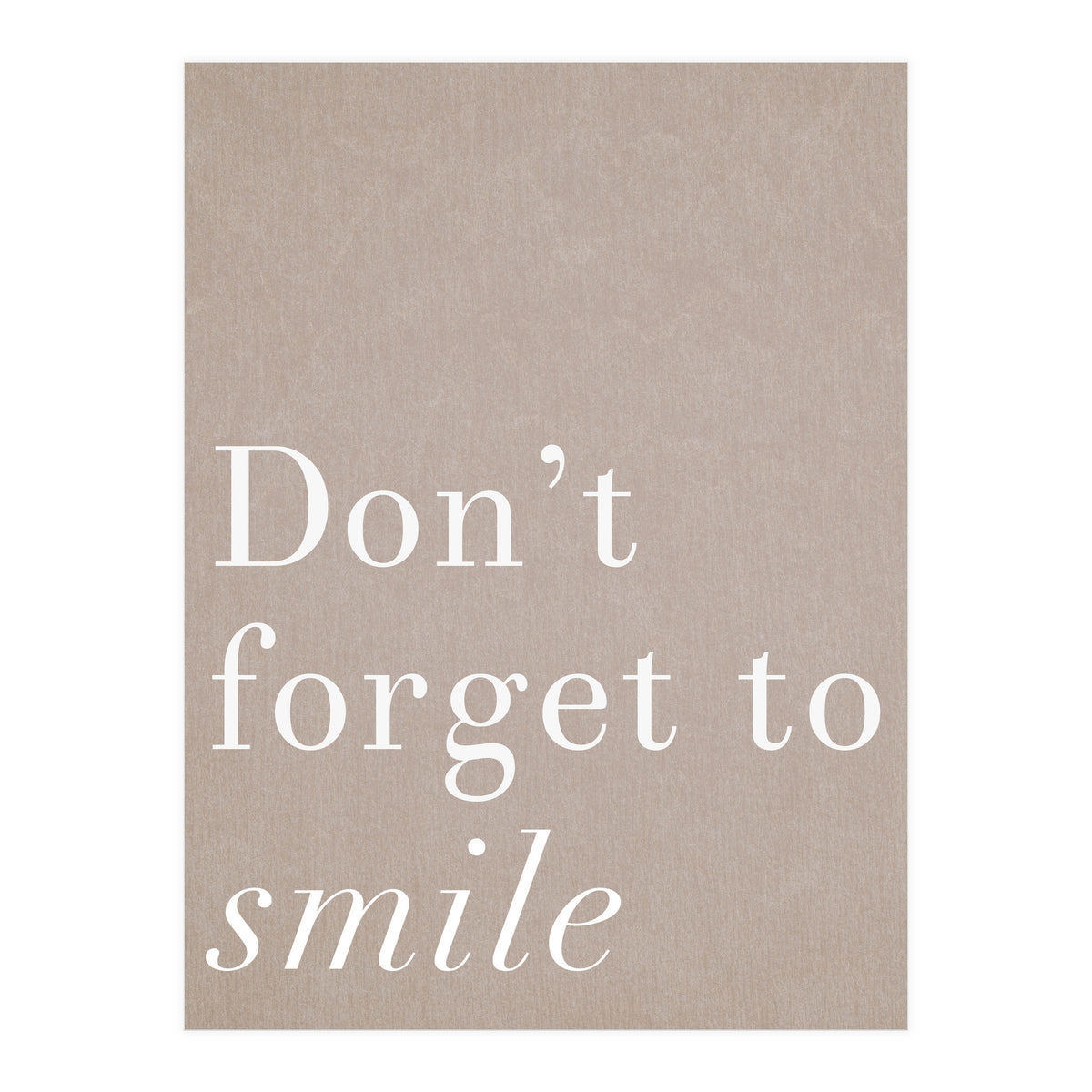 Don't Forget To Smile (Print Only)