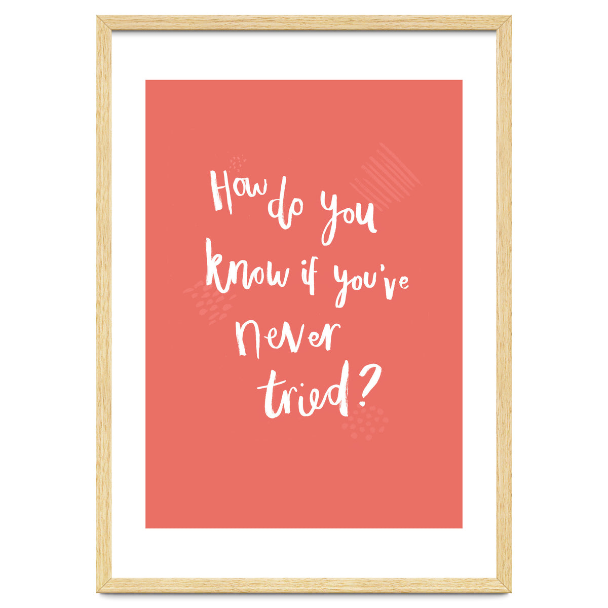 How Do You Know If You've Never Tried