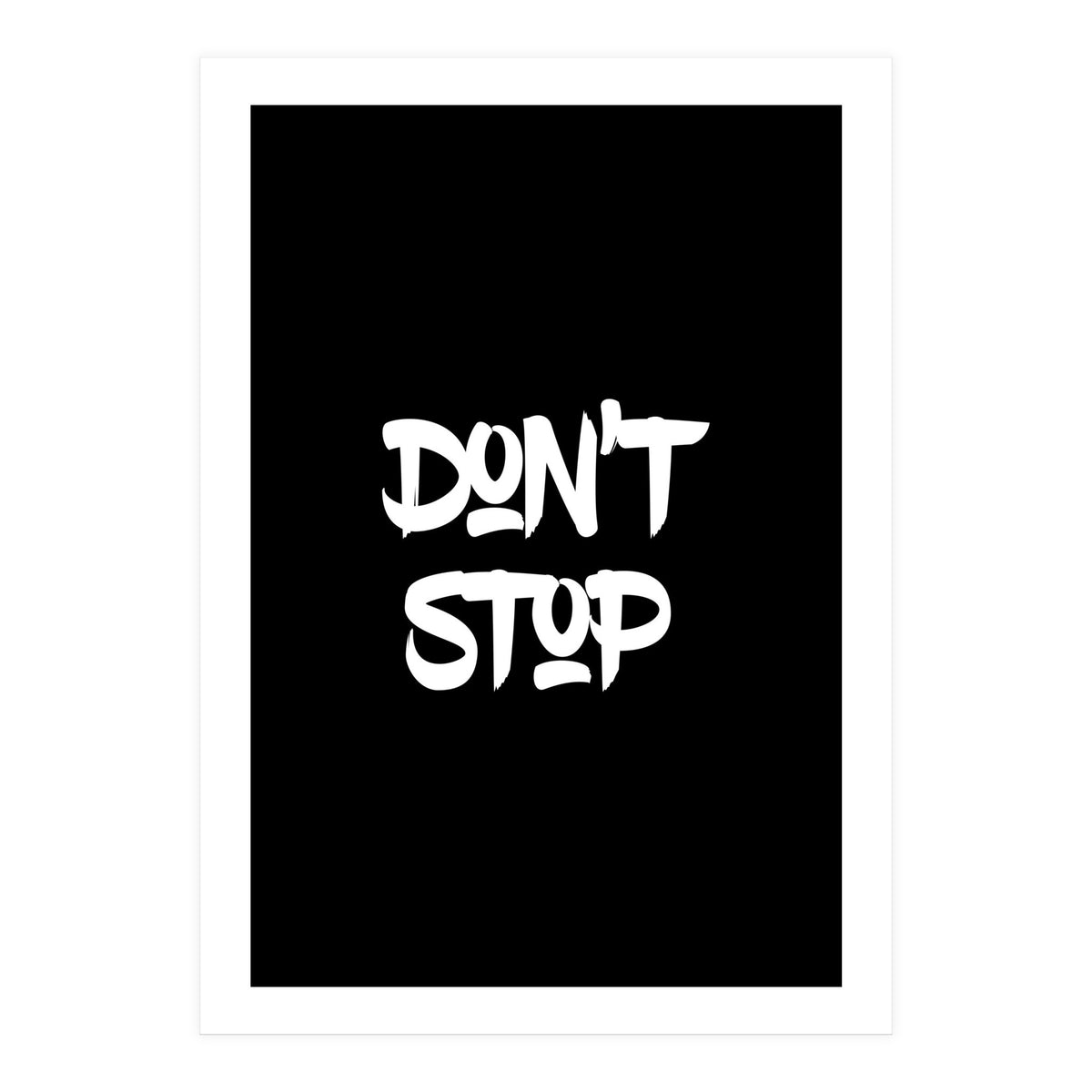 Modern Minimalist Typography Don't Stop (Print Only)