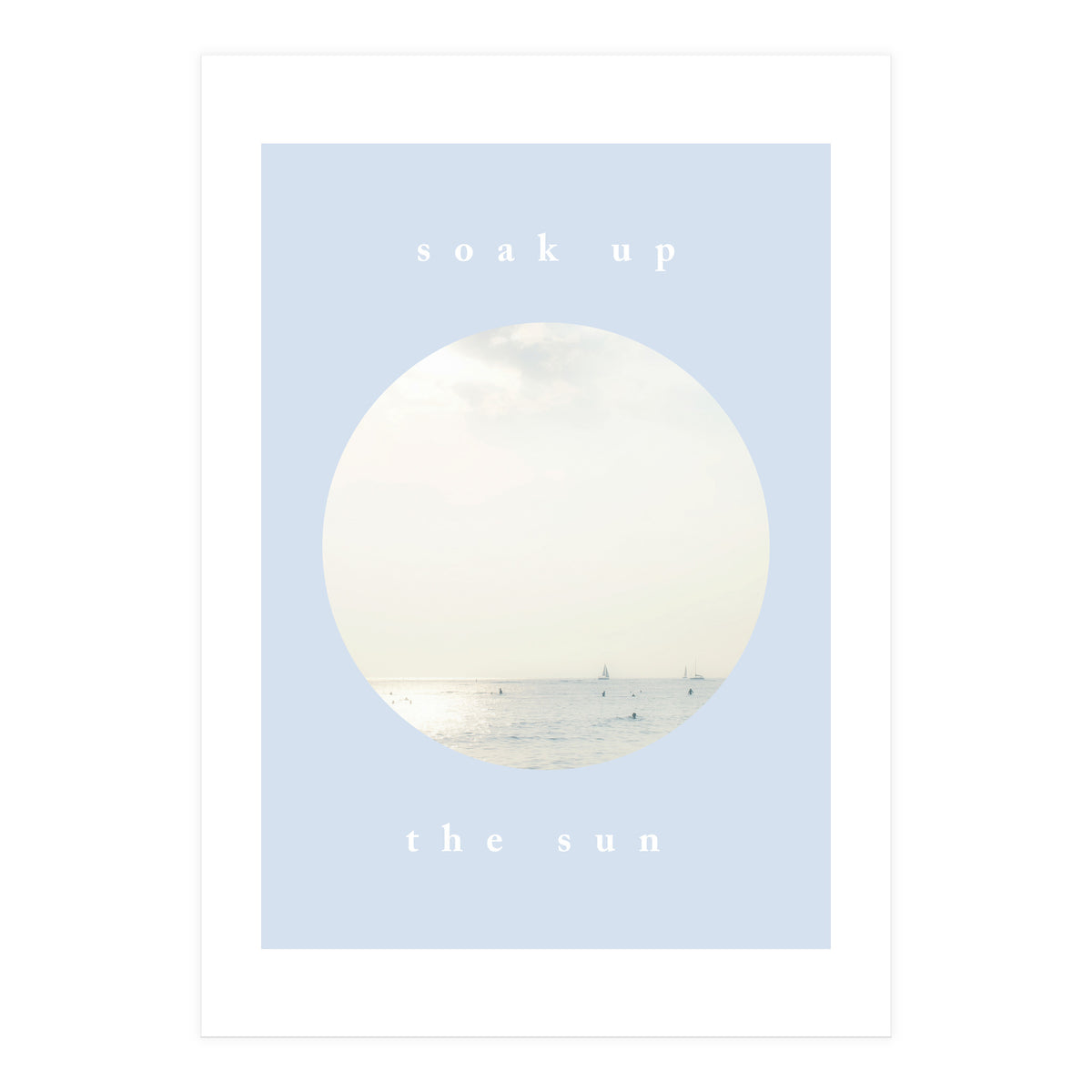 soak up the sun (Print Only)