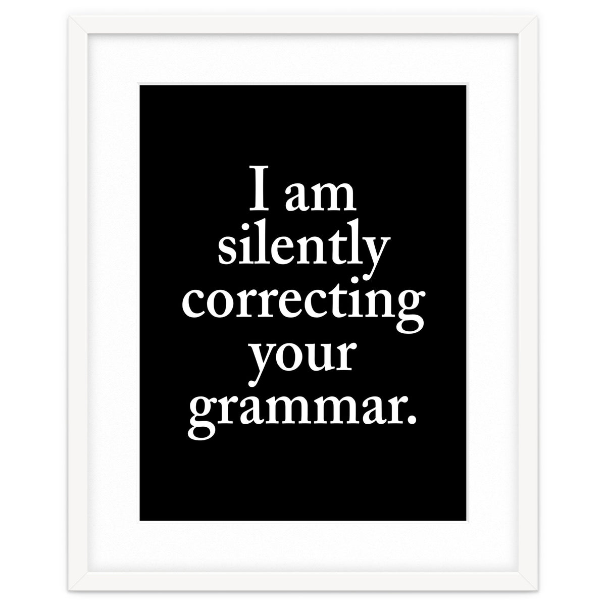 I Am Silently Correcting Your Grammar Black