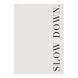 Slow Down White (Print Only) thumbnail
