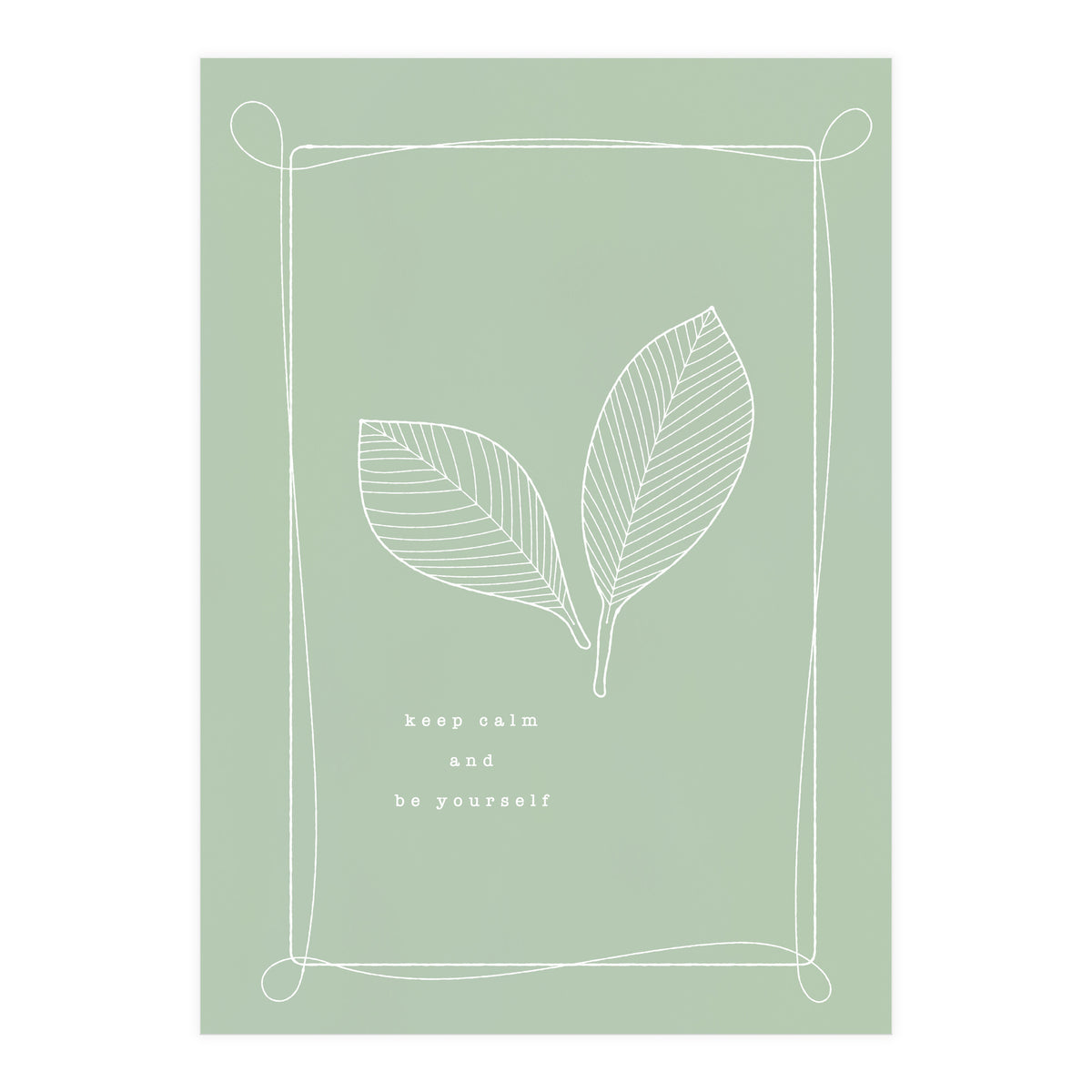 Keep calm and be your self (Print Only)