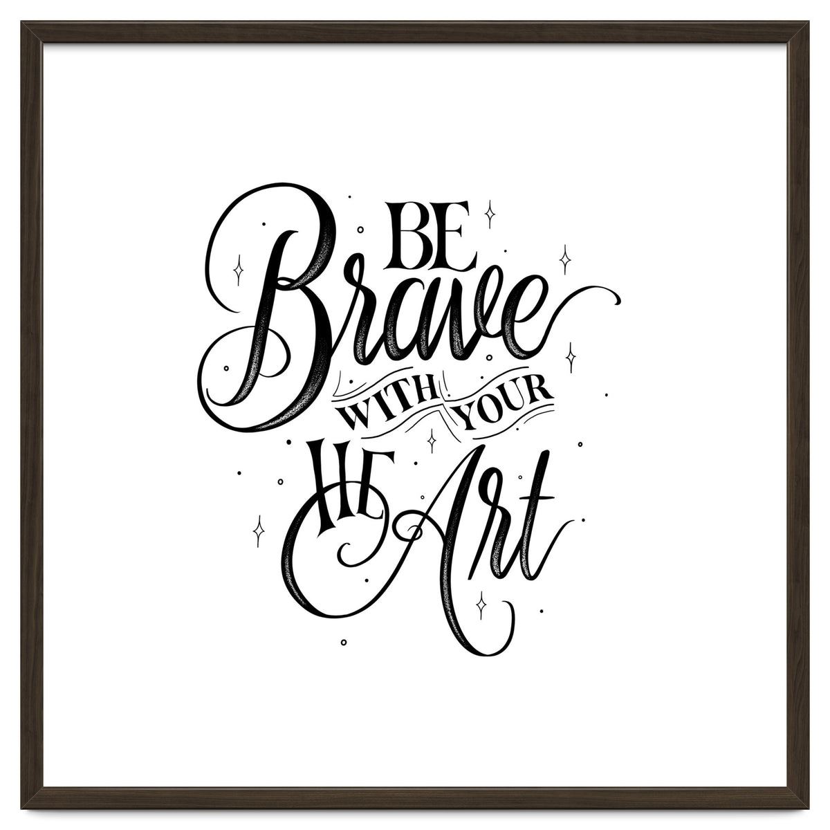 Be Brave With Your Heart