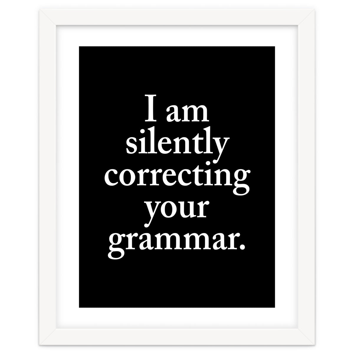 I Am Silently Correcting Your Grammar Black