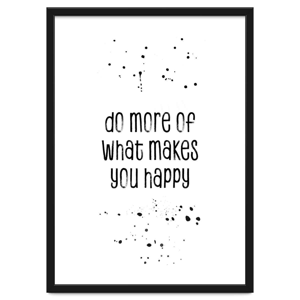 TEXT ART Do more of what makes you happy