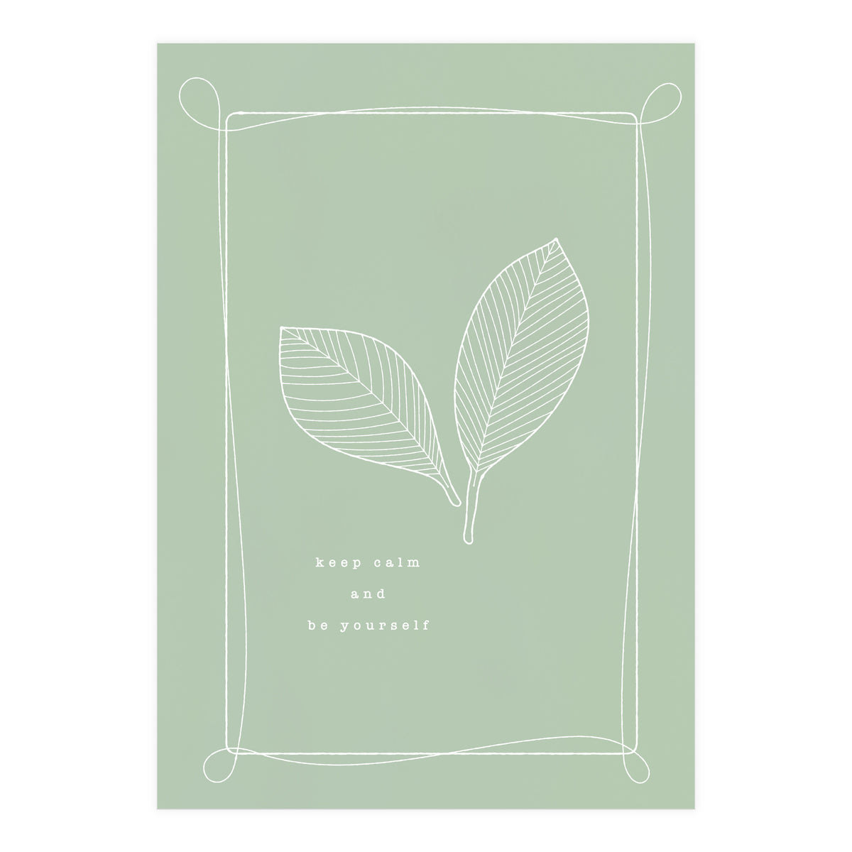 Keep calm and be your self (Print Only)