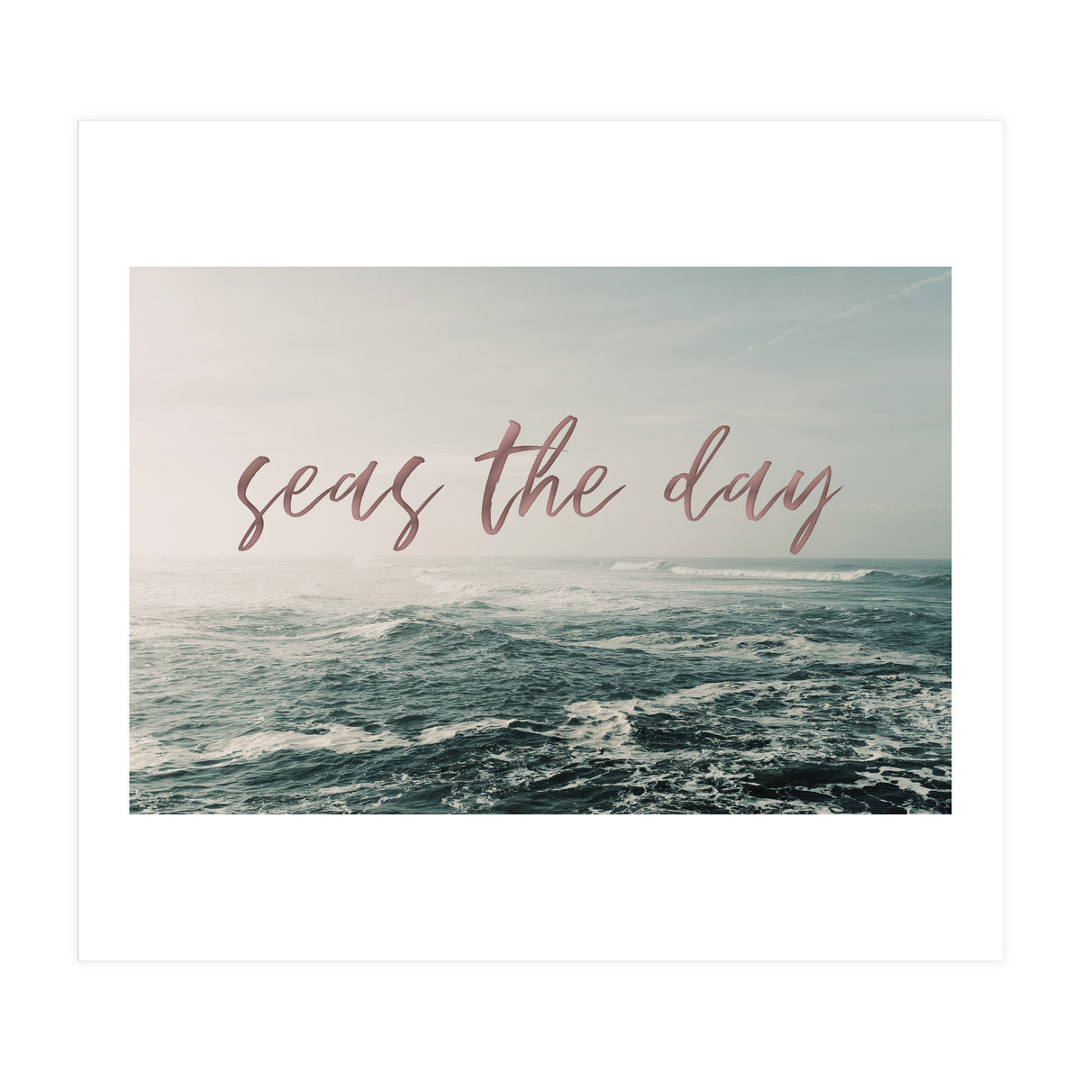 Seas The Day (Print Only)