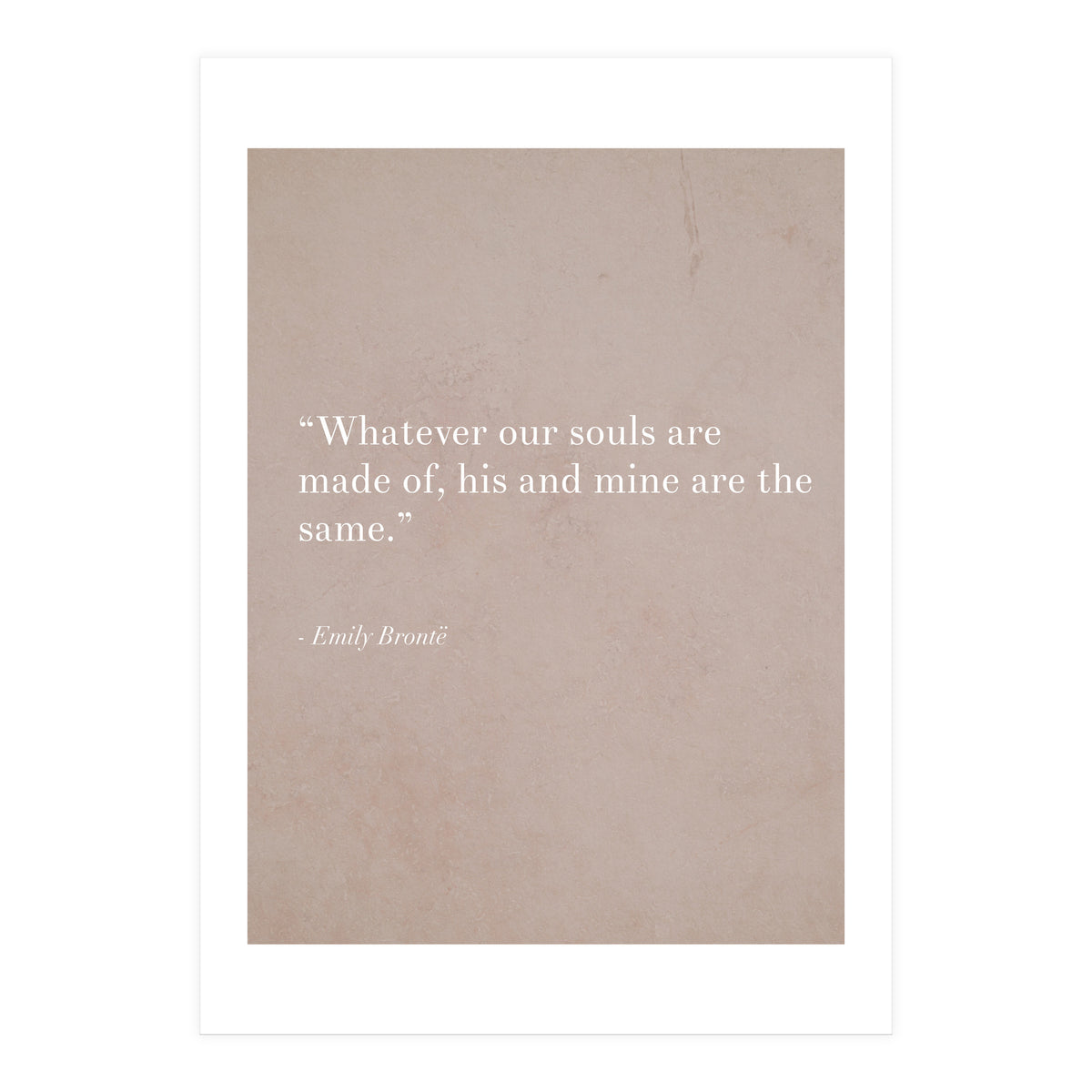 Whatever Our Souls Are Made Of By Bronte (Print Only)