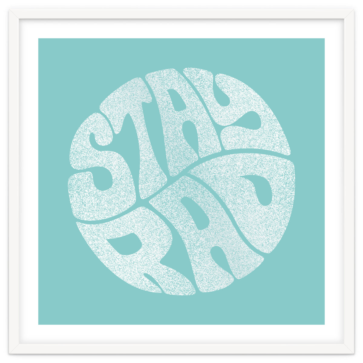 Stay Rad (Turquoise)
