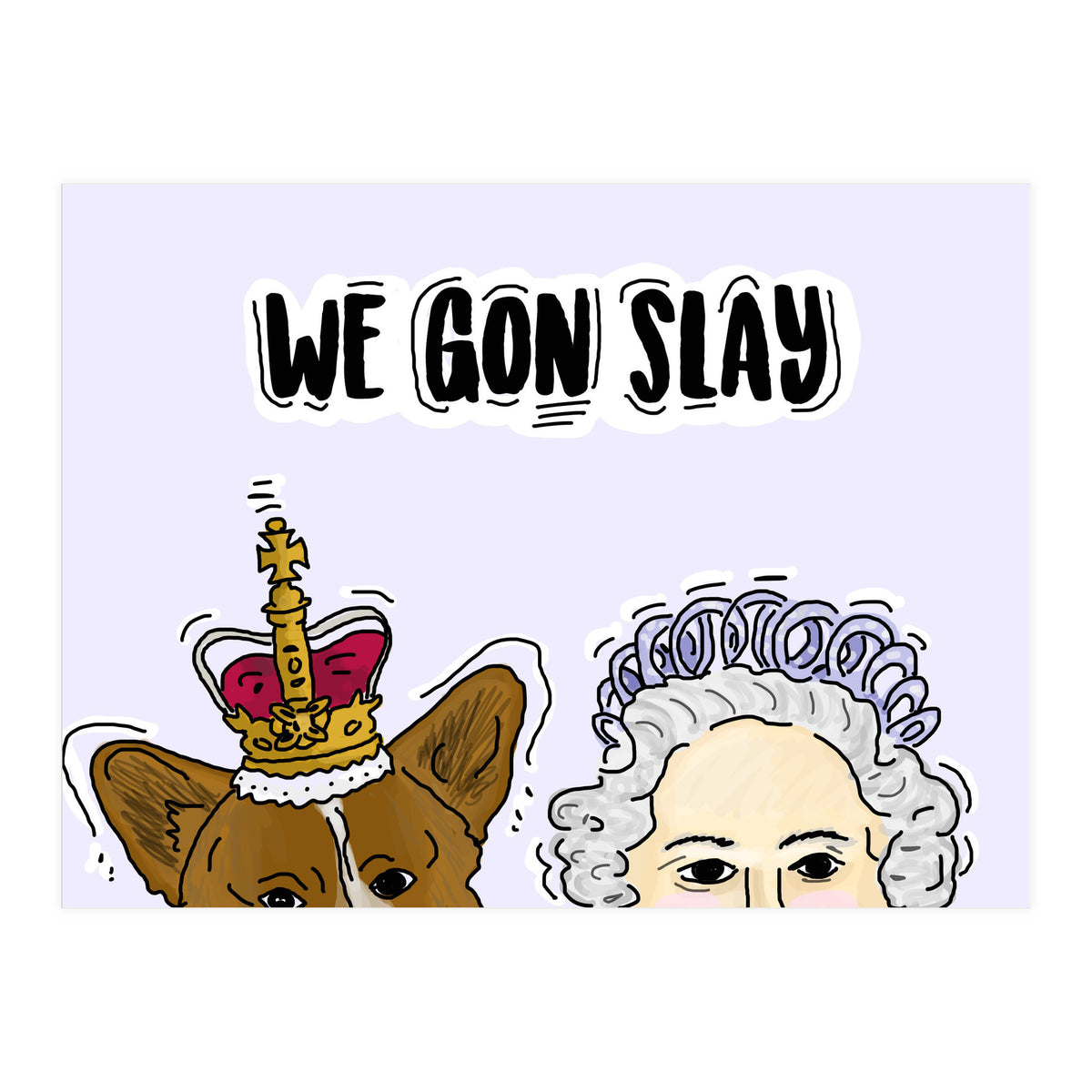 Slay Queen (Print Only)