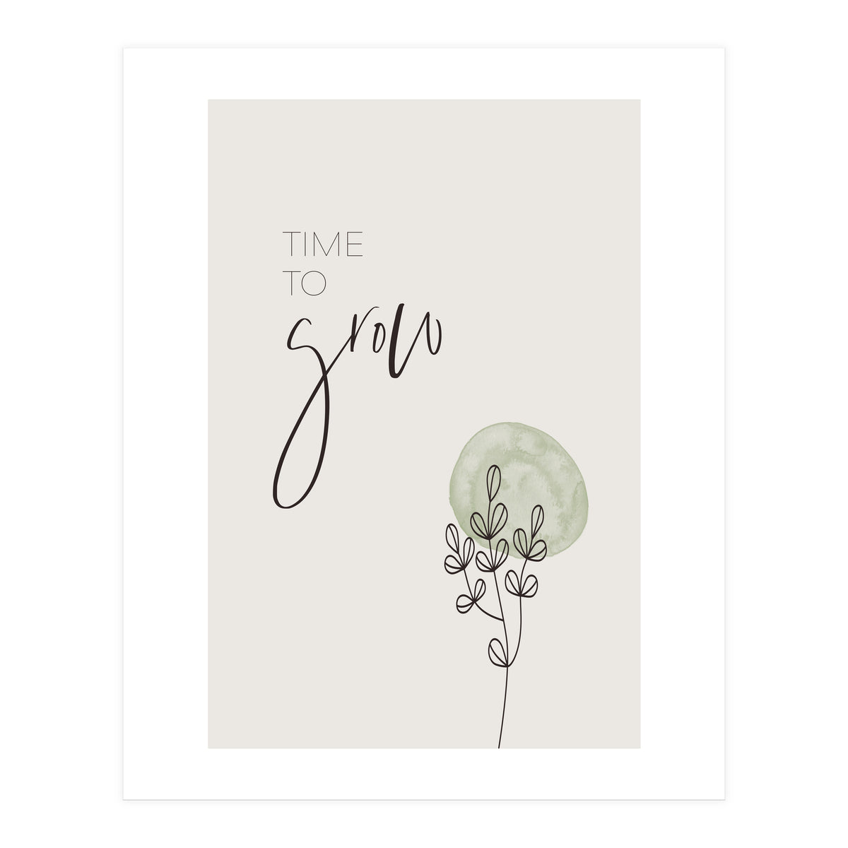 Time to grow (Print Only)