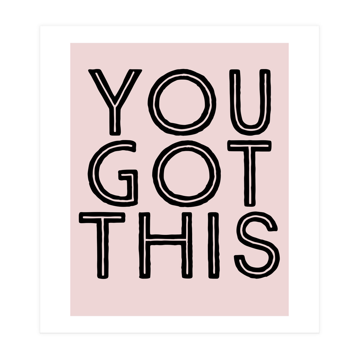 You Got This  (Print Only)