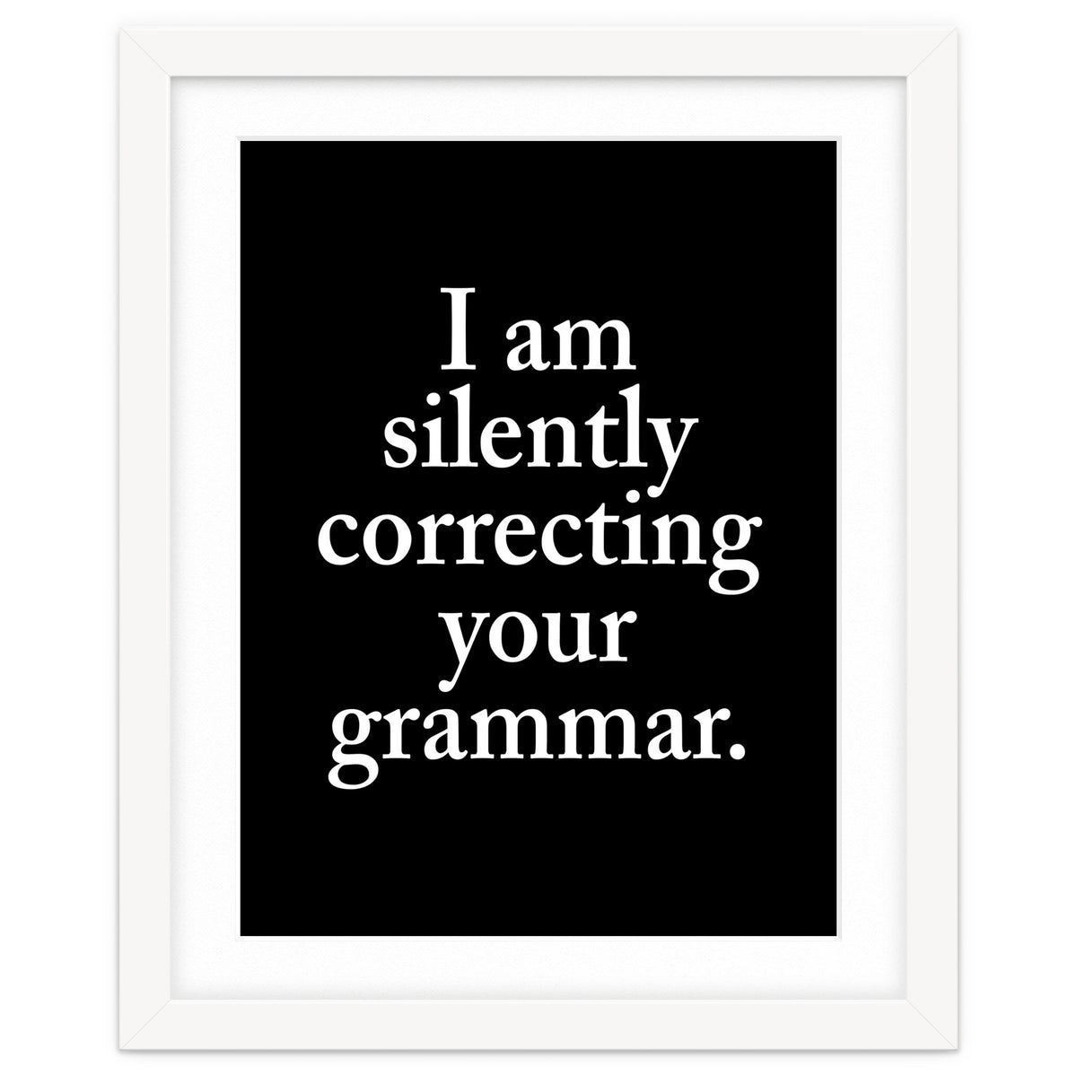 I Am Silently Correcting Your Grammar Black