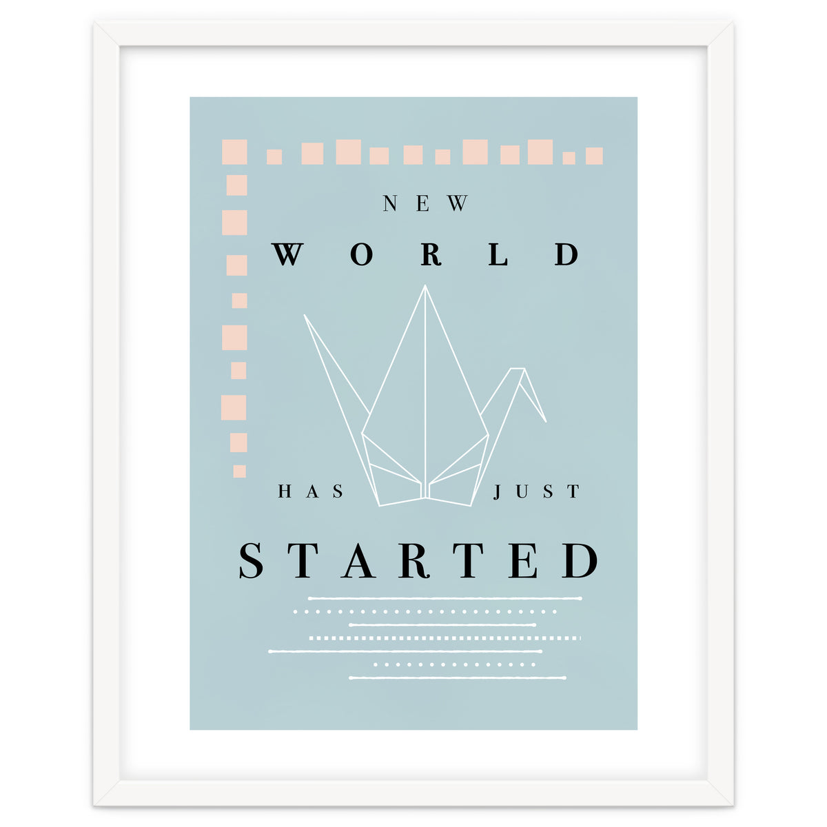 THE NEW WORLD HAS JUST STARTED