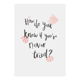 How Do You Know If You've Never Tried (Print Only) thumbnail