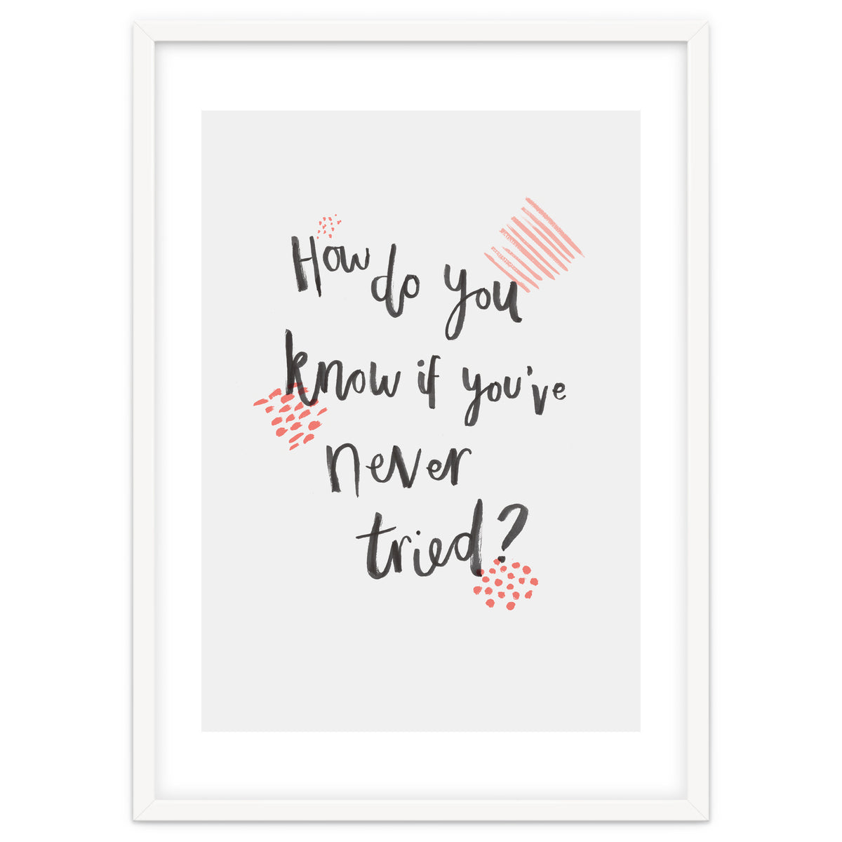 How Do You Know If You've Never Tried