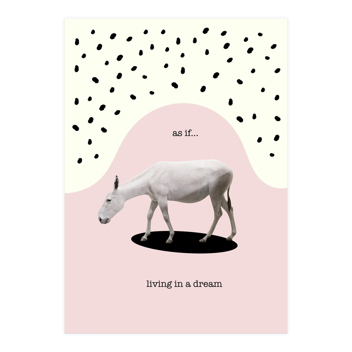 as if... living in a dream  (Print Only)