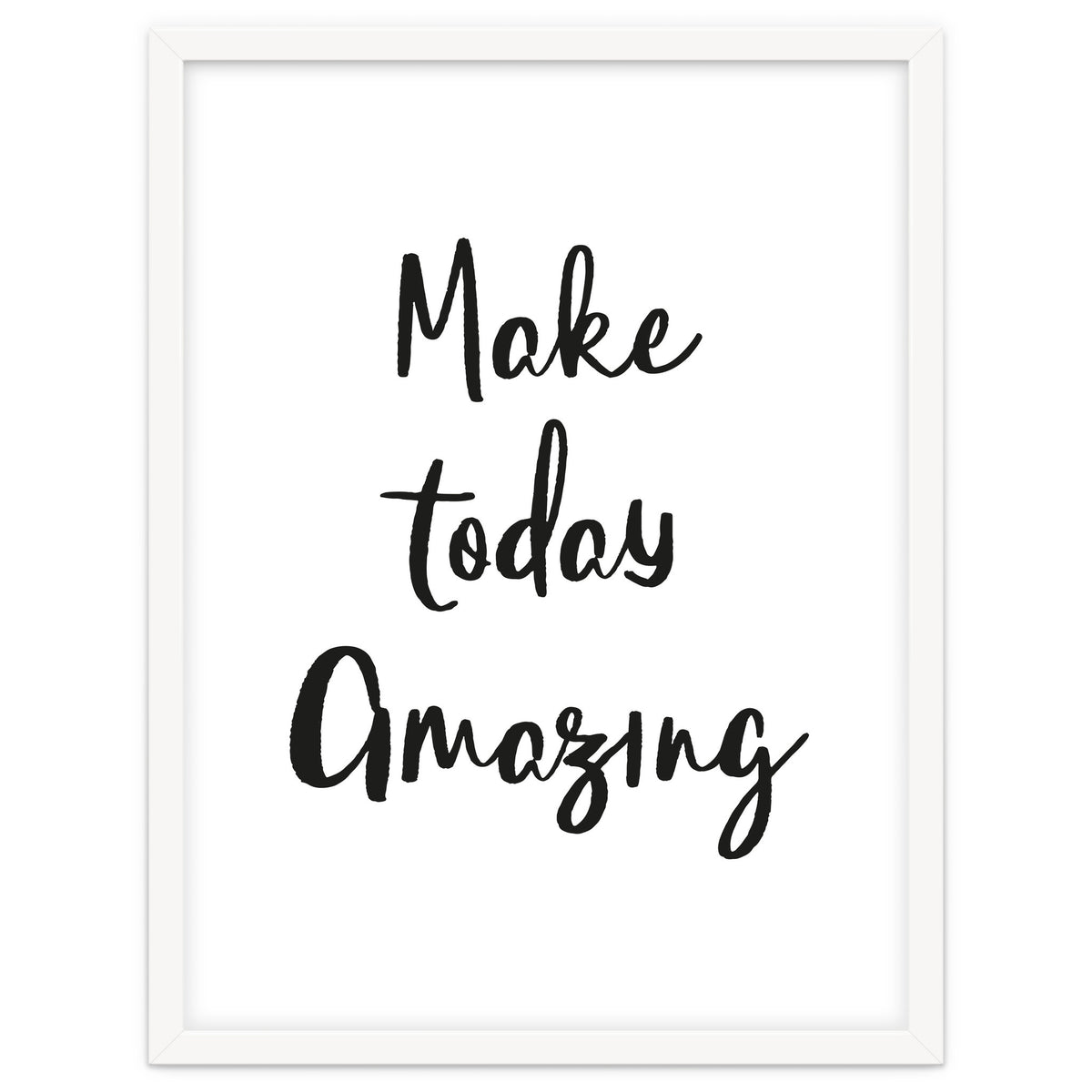 Make Today Amazing