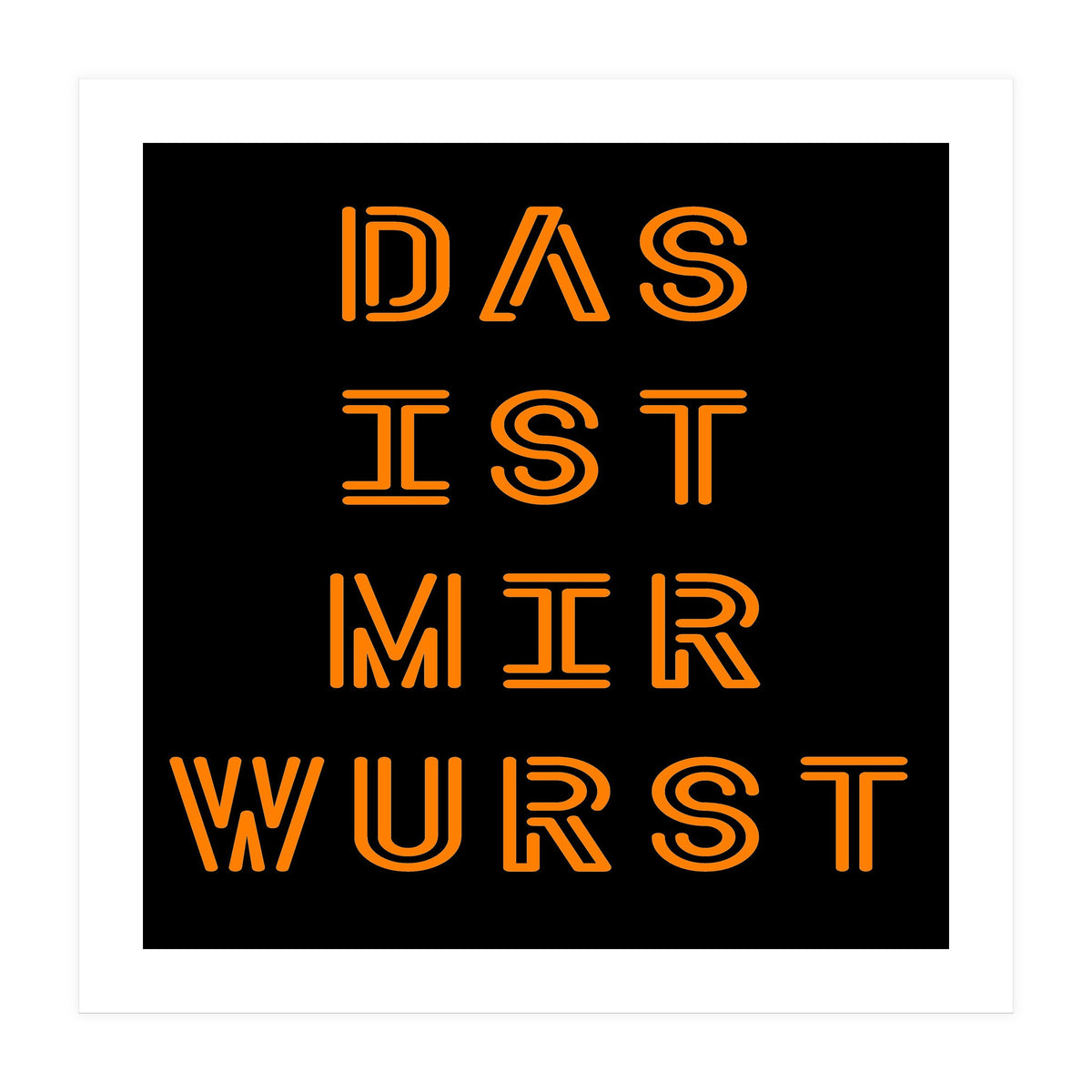 Das Ist Mir Wurst - German saying (Print Only)