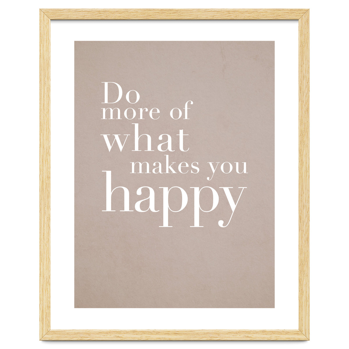 Do More Of What Makes You Happy