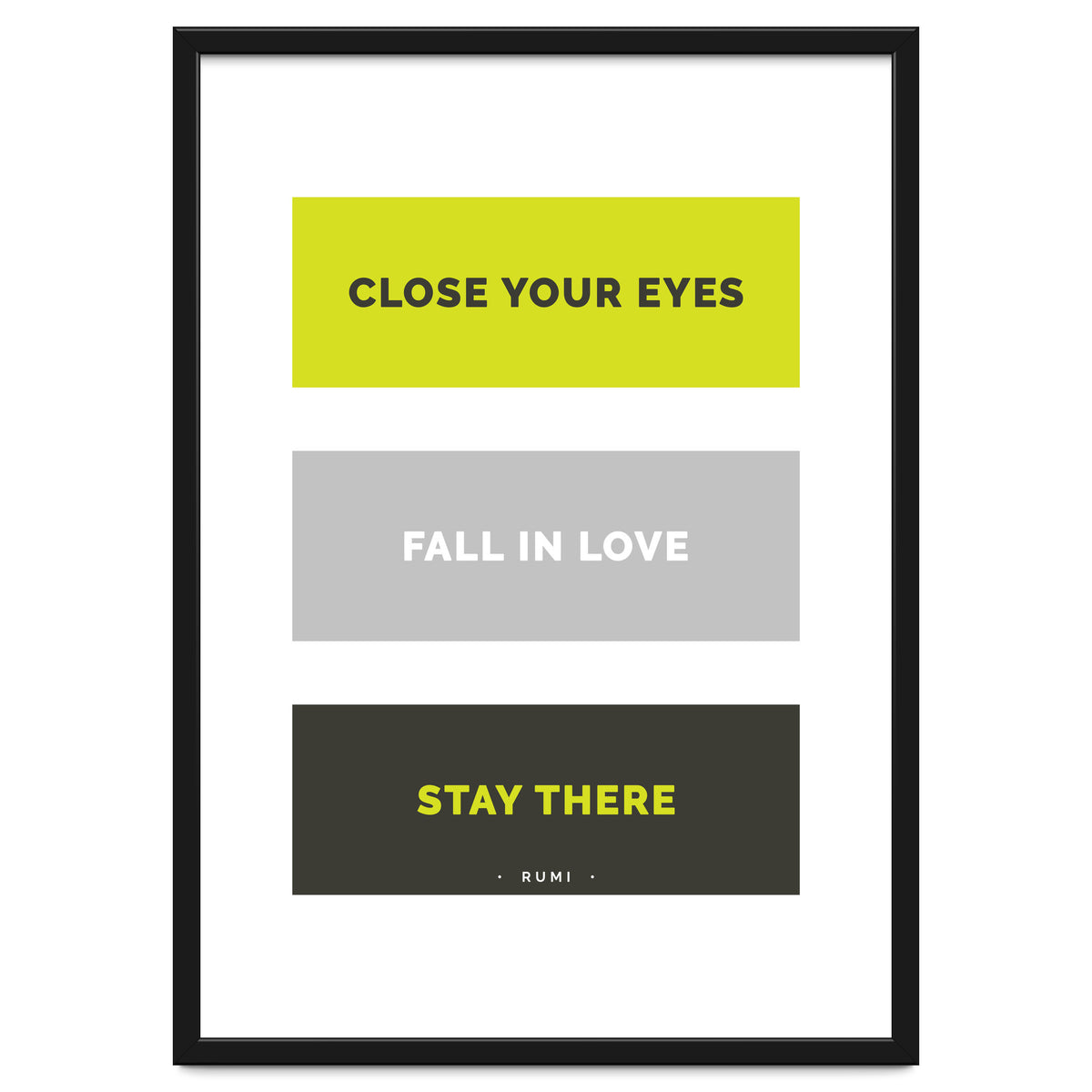 Close Your Eye, Fall In Love, Stay There - Rumi Quote Typography