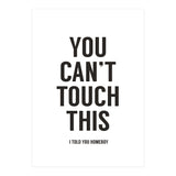 You Cant Touch This White (Print Only) thumbnail