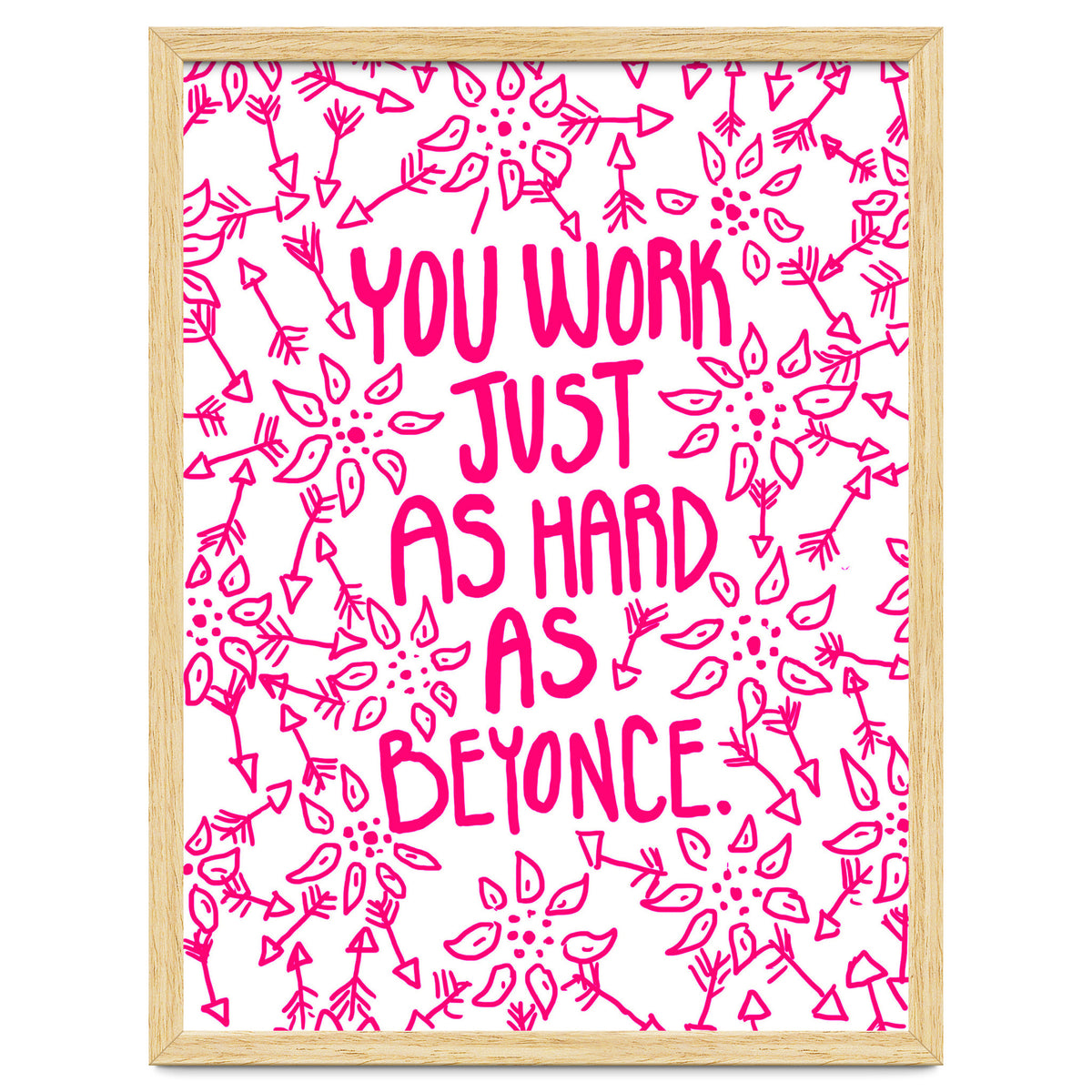 Work Just As Hard As Beyonce