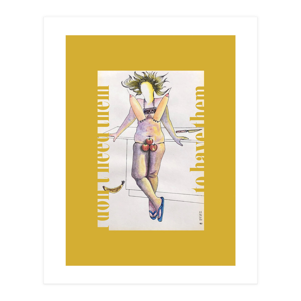 I Don't Need Them To Have Them (Print Only)