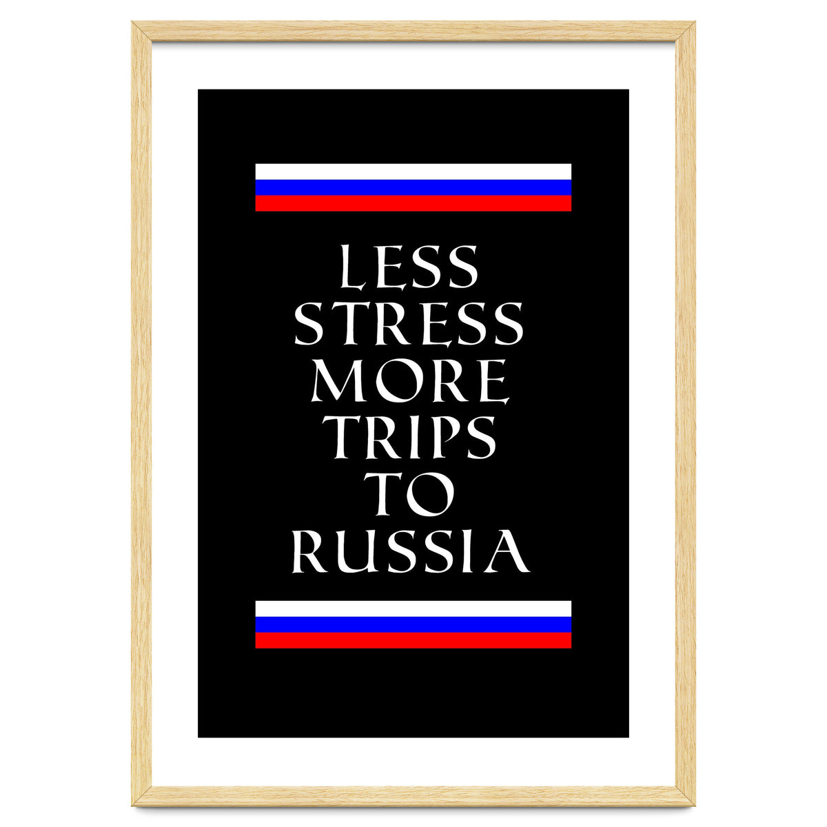 Less stress more trips to Russia.