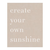 Create You Own Sunshine (Print Only) thumbnail