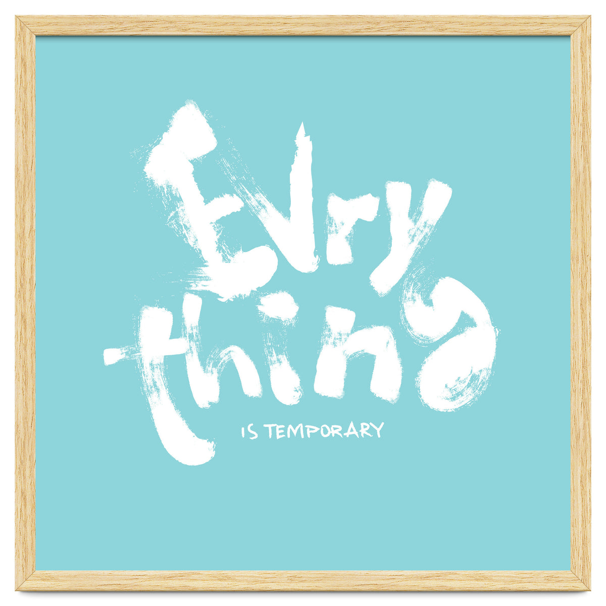 Everything Is Temporary