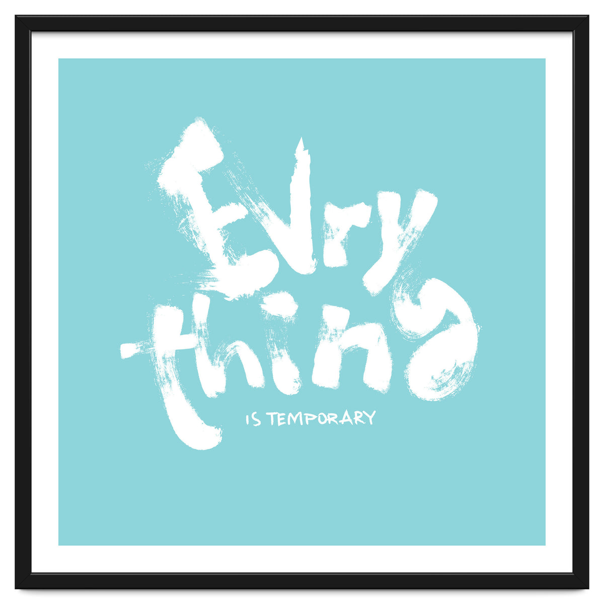 Everything Is Temporary