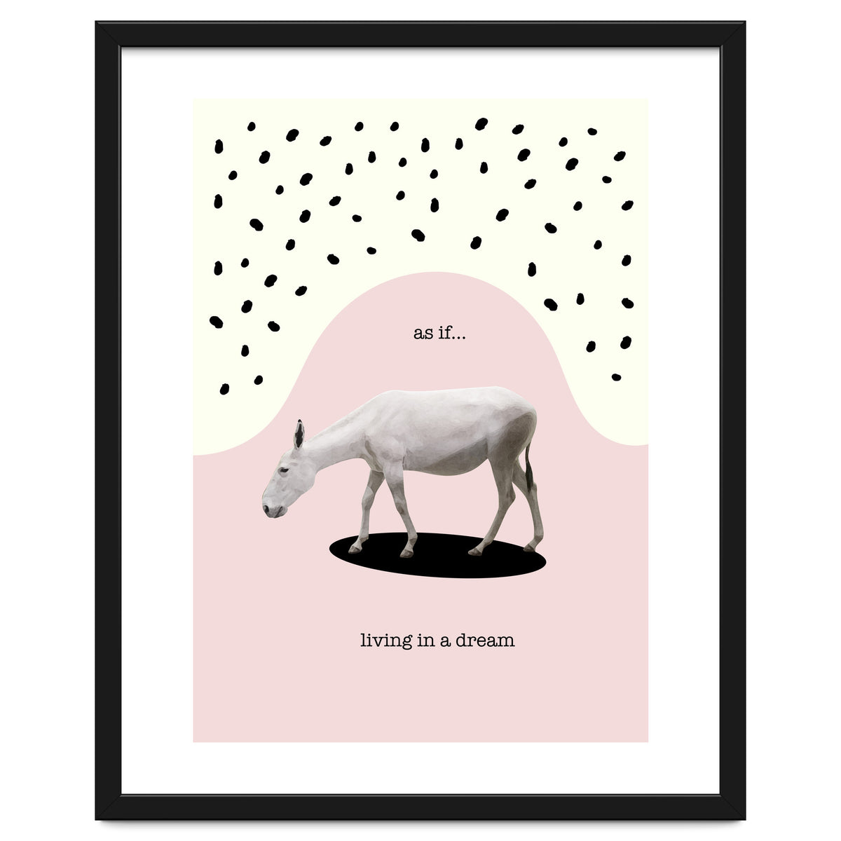 as if... living in a dream