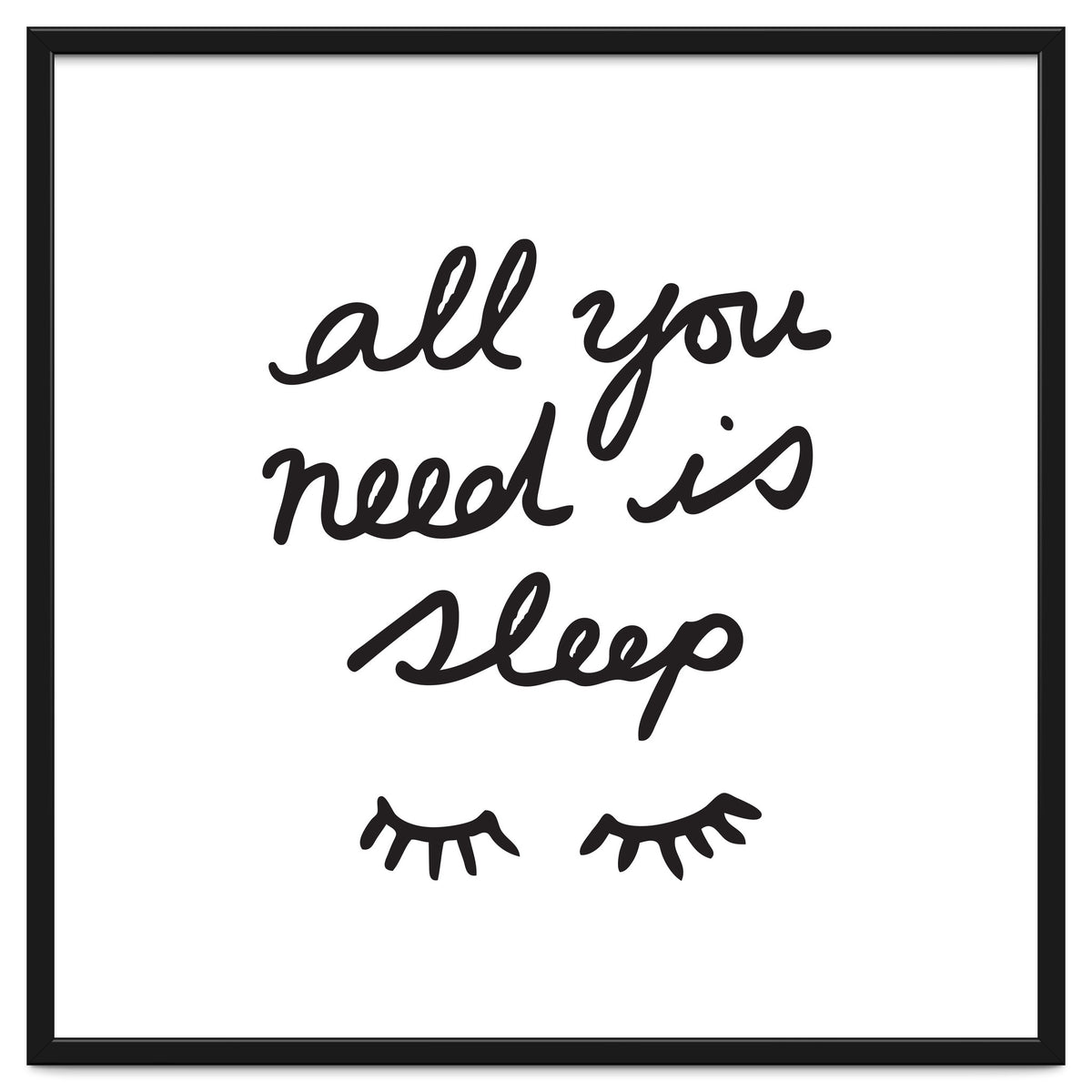 All You Need Is Sleep