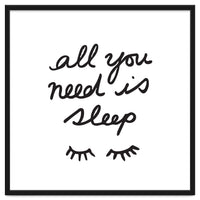 All You Need Is Sleep