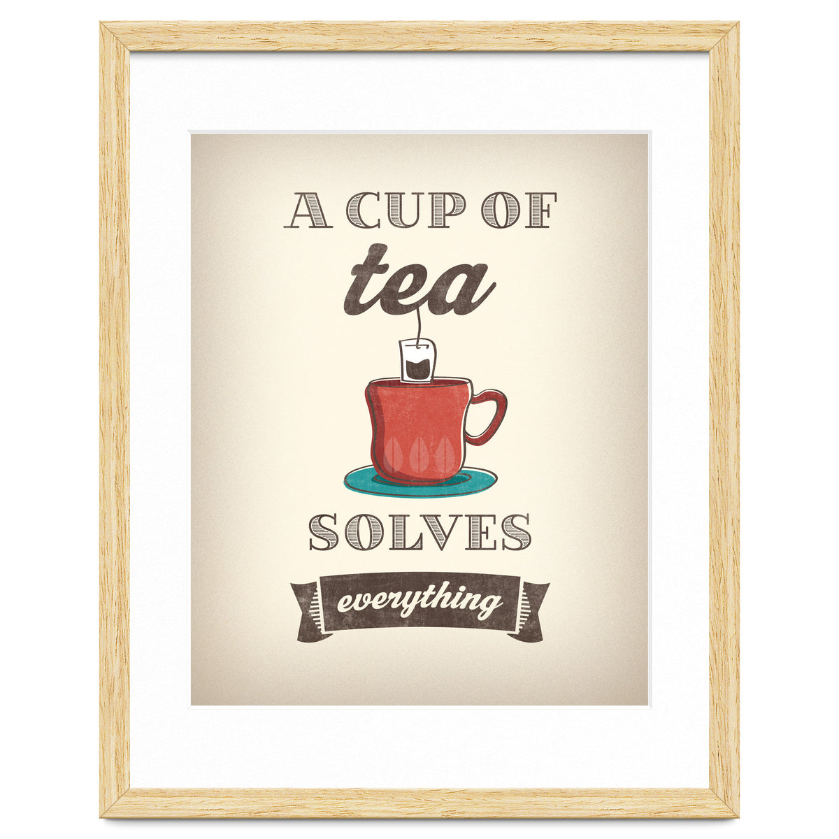 A Cup Of Tea Solves Everything