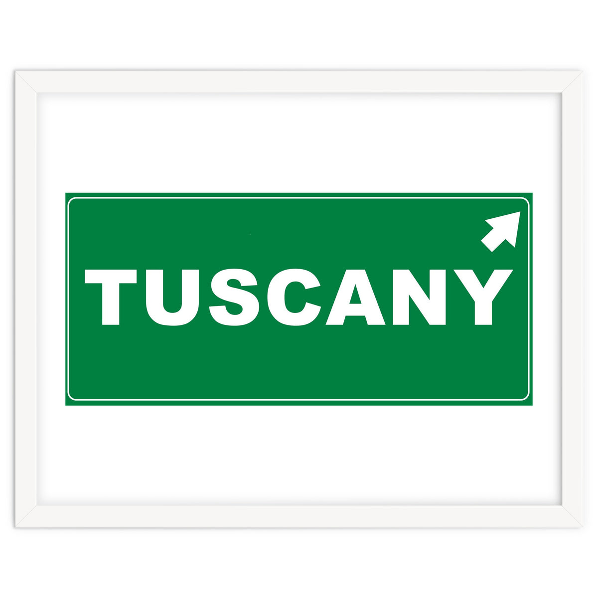 Let`s go to Tuscany, Italy! Green road sign