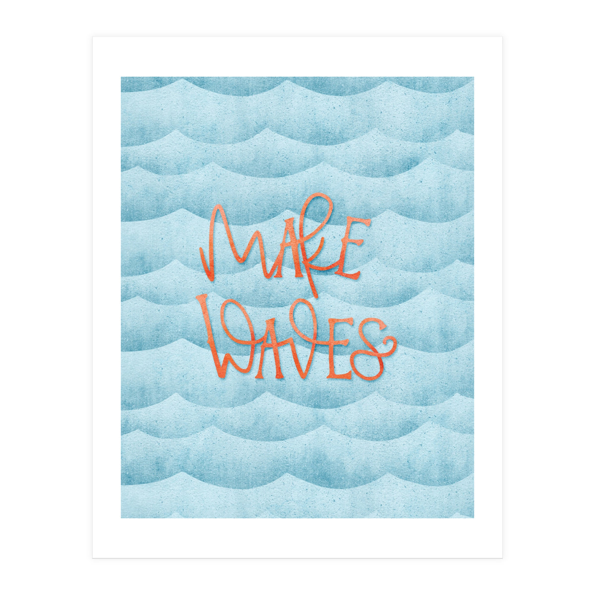 Make Waves (Print Only)