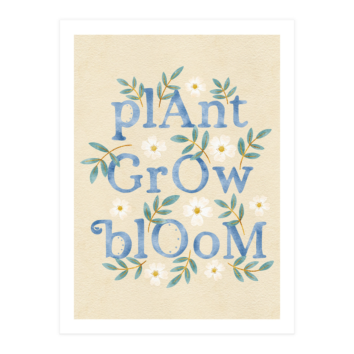 Plant, Grow, Bloom (Print Only)