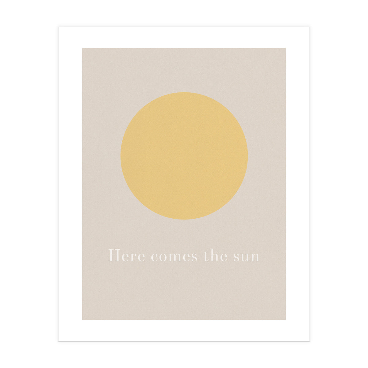 Here Comes The Sun (Print Only)